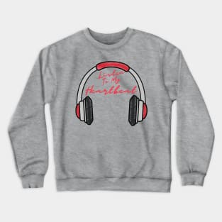 Listen to my Heartbeat [Earphone] Crewneck Sweatshirt